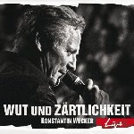 Wut und Zrtlichkeit - Live - Konstantin Wecker