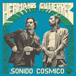 Sonido Cosmico - Hermanos Gutierrez