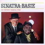 Sinatra-Basie - An Historic Musical First - Frank Sinatra + Count Basie + his Orchestra