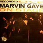 Marvin Gaye Recorded Live On Stage - Marvin Gaye