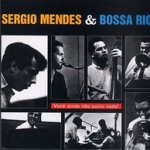 Voce ainda nao ouviu nada - Sergio Mendes + Bossa Rio