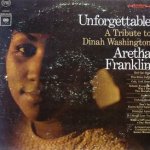 Unforgettable: A Tribute To Dinah Washington - Aretha Franklin
