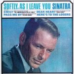Softly As I Leave You - Frank Sinatra