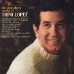 The Sing Along World Of Trini Lopez - Trini Lopez
