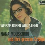 Weie Rosen aus Athen (und ihre groen Erfolge) - Nana Mouskouri