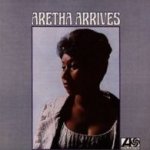 Aretha Arrives - Aretha Franklin