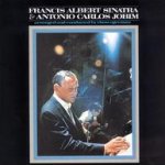 Francis Albert Sinatra + Antonio Carlos Jobim - Frank Sinatra + Antonio Carlos Jobim