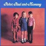 Peter, Paul And Mommy - Peter, Paul + Mary