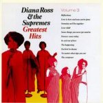 Greatest Hits Volume 3 - Diana Ross + the Supremes
