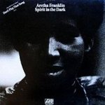 Spirit In The Dark - Aretha Franklin