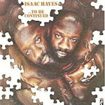 ... To Be Continued - Isaac Hayes