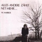 Alles andere zählt net mehr - Wolfgang Ambros