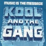 Music Is The Message - Kool And The Gang