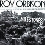 Milestones - Roy Orbison