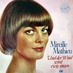 Und der Wind wird ewig singen - Mireille Mathieu