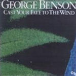 Cast Your Fate To The Wind - George Benson