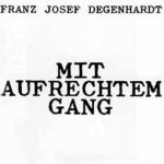 Mit aufrechtem Gang - Franz Josef Degenhardt