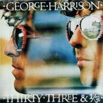 Thirty Three + 1-3 - George Harrison