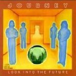 Look Into The Future - Journey