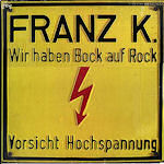 Wir haben Bock auf Rock - Franz K.