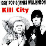 Kill City - Iggy Pop + James Williamson