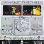 Babylon By Bus - Bob Marley + the Wailers