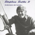 Stephan Sulke 3 - Andermann, der konnte - Stephan Sulke