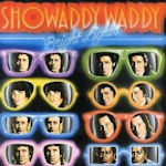 Bright Lights - Showaddywaddy