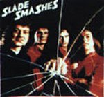 Smashes - Slade