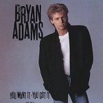 You Want It You Got It - Bryan Adams