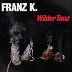 Wilder Tanz - Franz K.