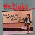 Give The People What They Want - Kinks