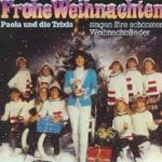 Frohe Weihnachten - Paola und die Trixis singen ihre schnsten Weihnachtslieder - Paola + die Trixis