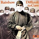 Difficult To Cure - Rainbow