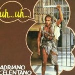 Uh... uh... - Adriano Celentano