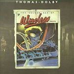 The Golden Age Of Wireless - Thomas Dolby
