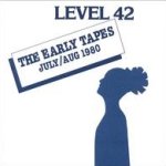 The Early Tapes - July-Aug 1980 - Level 42