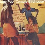Zombie Birdhouse - Iggy Pop