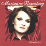 Ich brauche Dich - Marianne Rosenberg