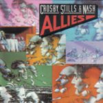 Allies - Crosby, Stills + Nash