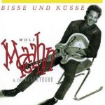 Bisse und Ksse - Wolf Maahn + die Deserteure