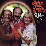 Such Is Love - Peter, Paul + Mary