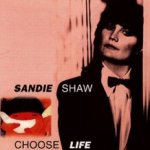 Choose Life  - Sandie Shaw