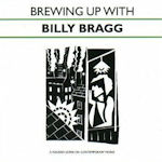Brewing Up With Billy Bragg - Billy Bragg