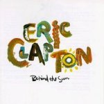 Behind The Sun - Eric Clapton