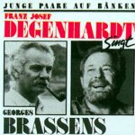 Junge Paare auf Bnken - Franz Josef Degenhardt singt Georges Brassens - Franz Josef Degenhardt