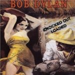 Knocked Out Loaded - Bob Dylan