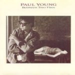Between Two Fires - Paul Young