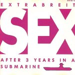 Sex After Three Years In A Submarine - Extrabreit