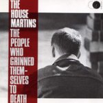 The People Who Grinned Themselves To Death - Housemartins